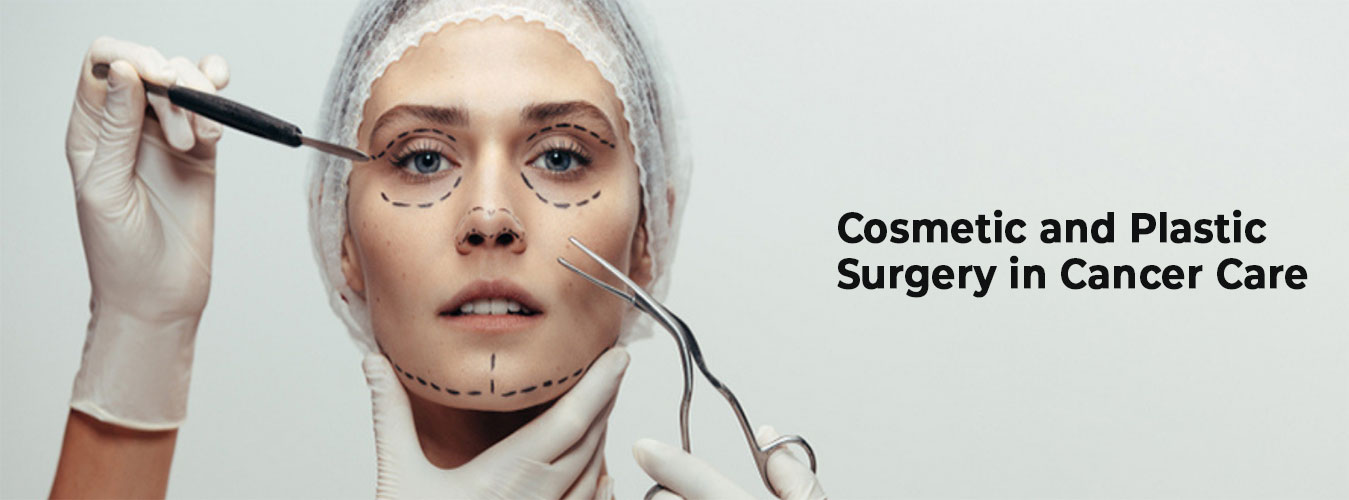 What’s the Role of Cosmetic and Plastic Surgery in Cancer Care?